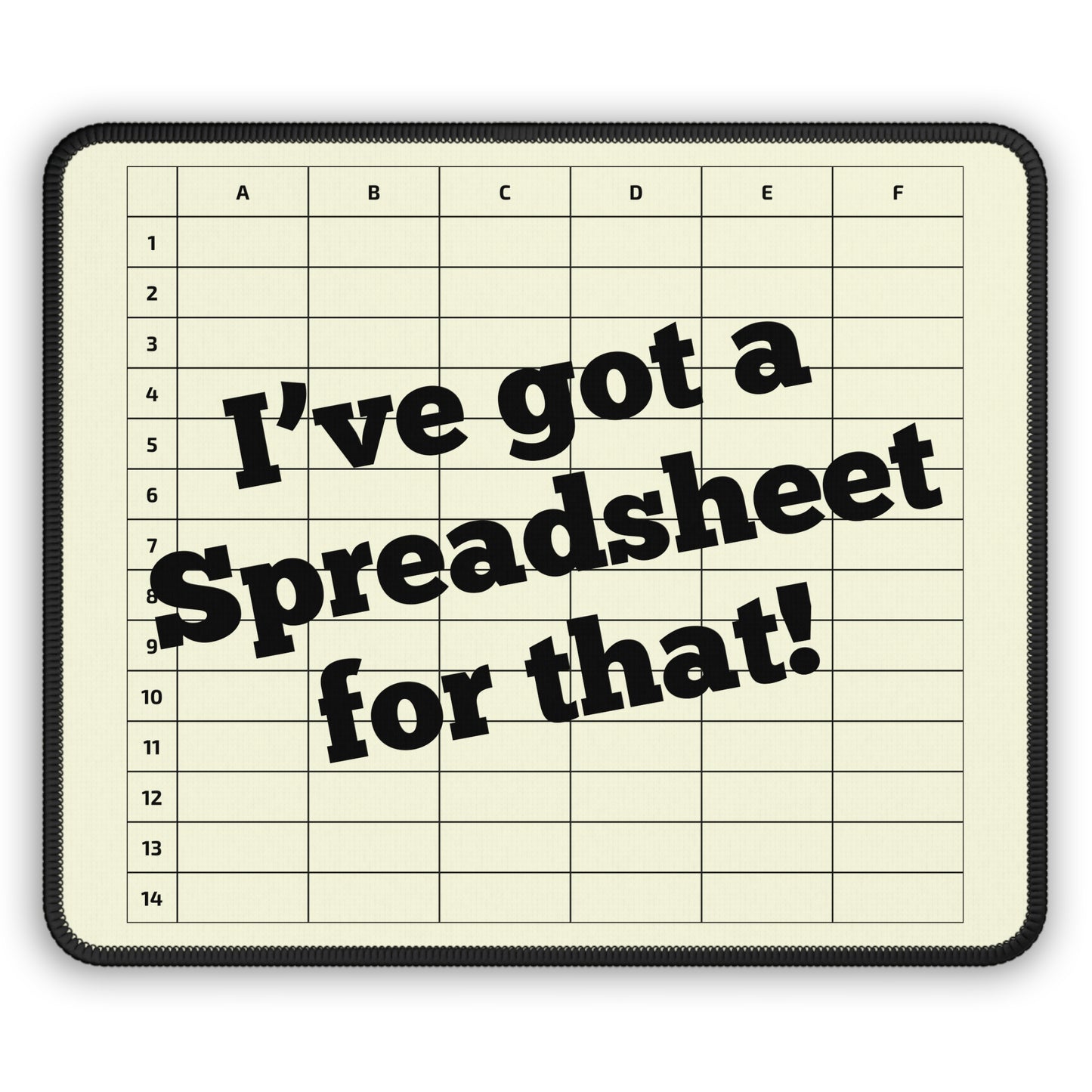 "I've Got a Spreadsheet for That!" Mousepad – Perfect Gift for CPAs, Accountants & Spreadsheet Lovers -Beige