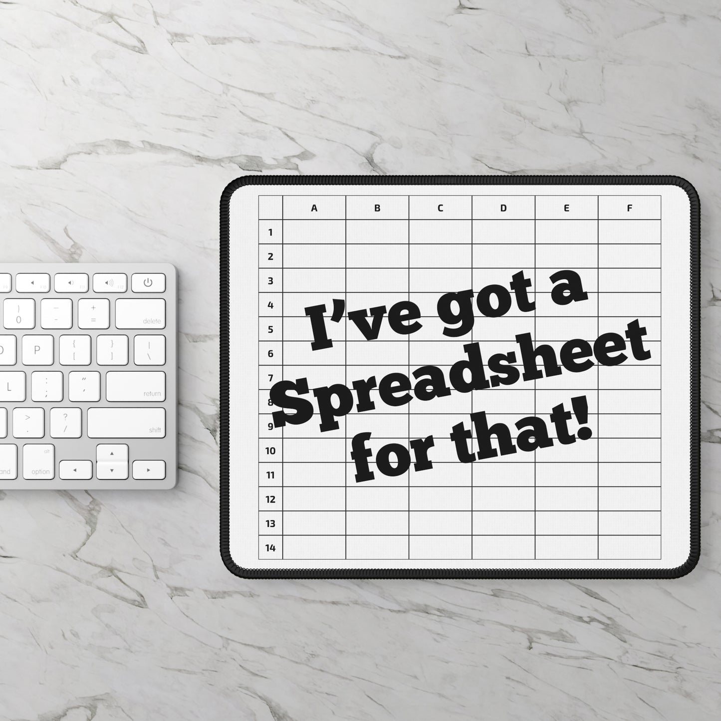 Spreadsheet Mousepad - "I've Got a Spreadsheet for That!" - Nerdy Office Decor for Accountants, CPAs, Spreadsheet Fans -White