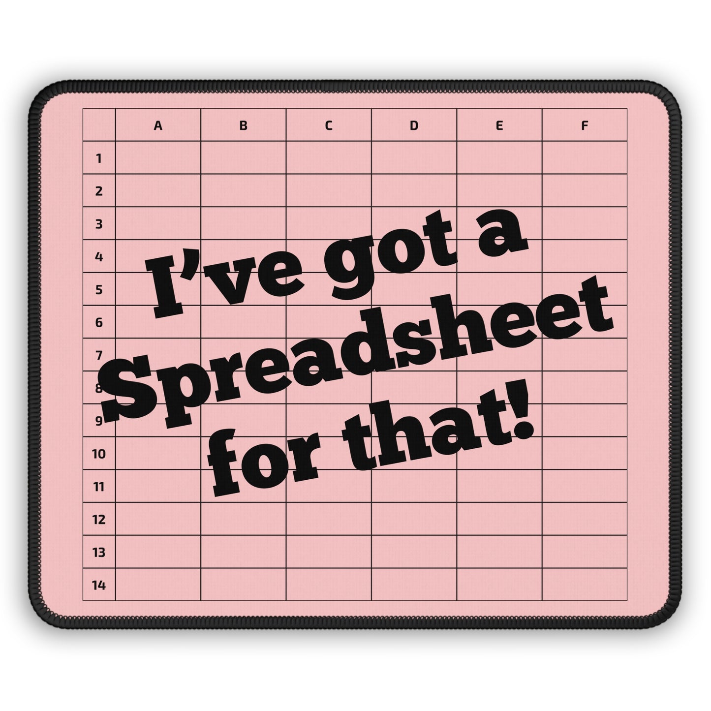 "I've Got a Spreadsheet for That!" Mousepad – Perfect Gift for CPAs, Accountants & Spreadsheet Lovers - Pink