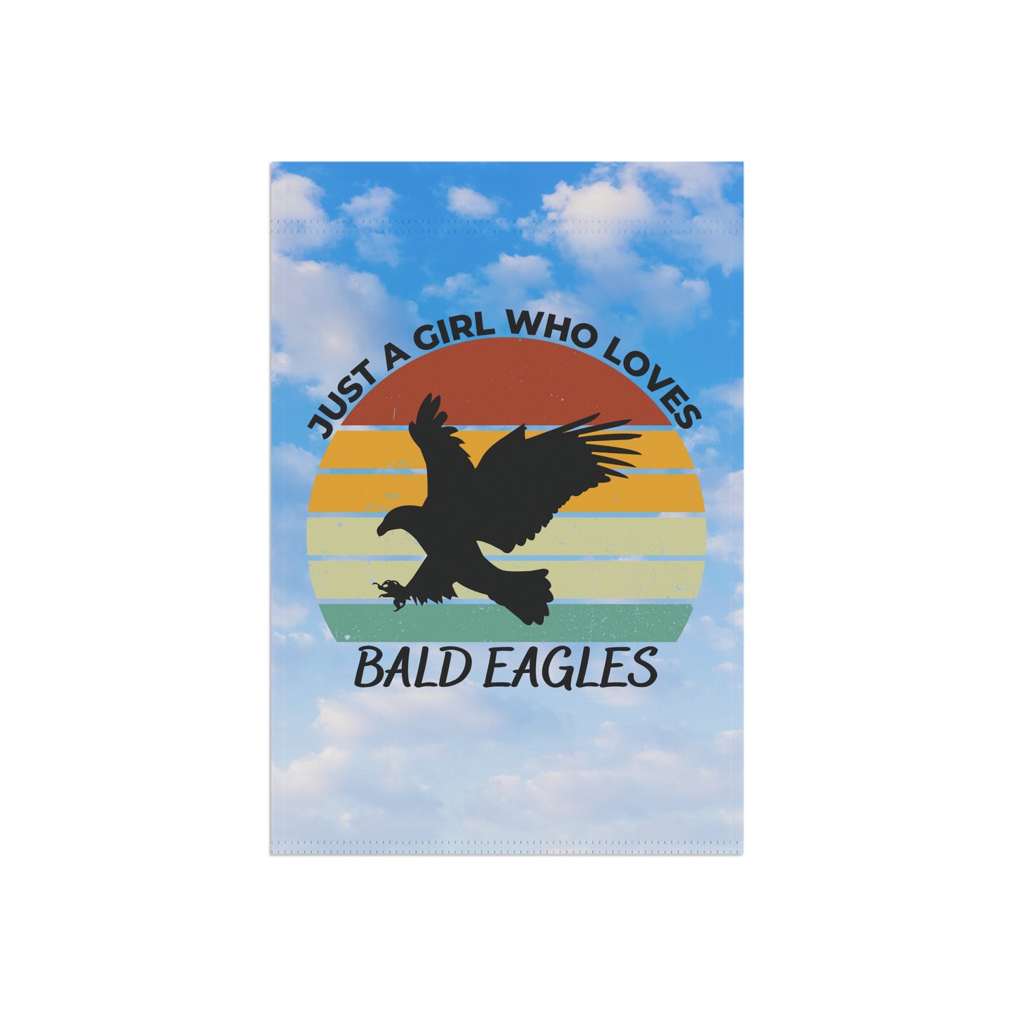 Just a Girl Who Loves Bald Eagles Garden & House Banner