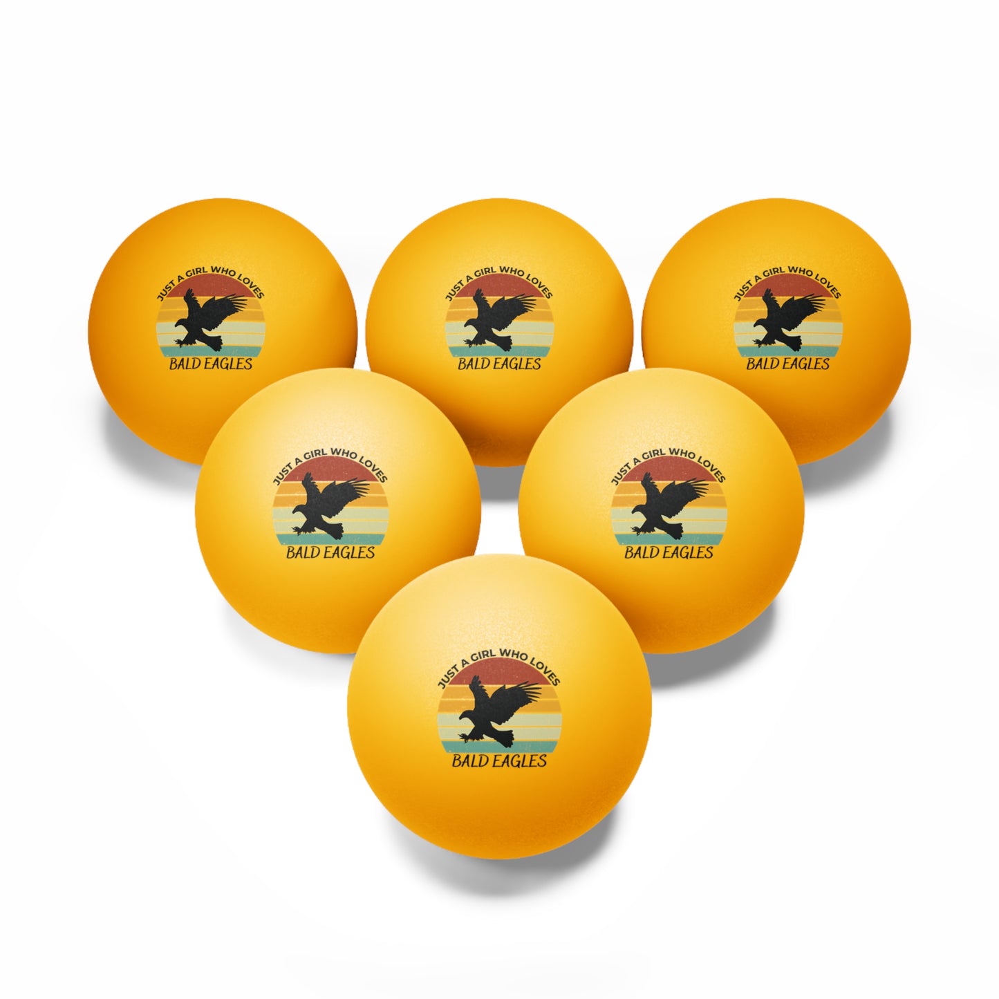 Just a Girl Who Loves Bald Eagles Ping Pong Balls, 6 pcs