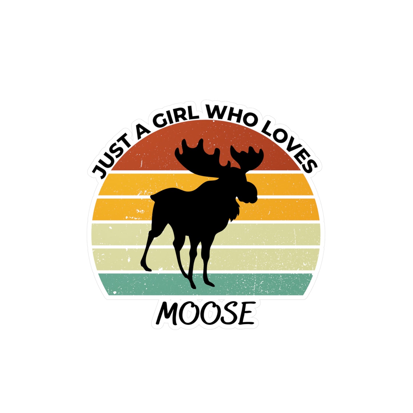 Just a Girl Who Loves Moose Kiss-Cut Vinyl Decals