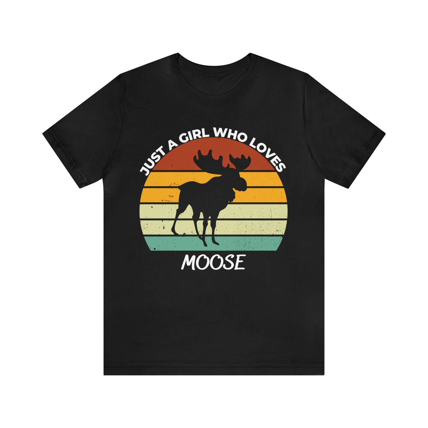 Just a Girl Who Loves Moose Short Sleeve Tee