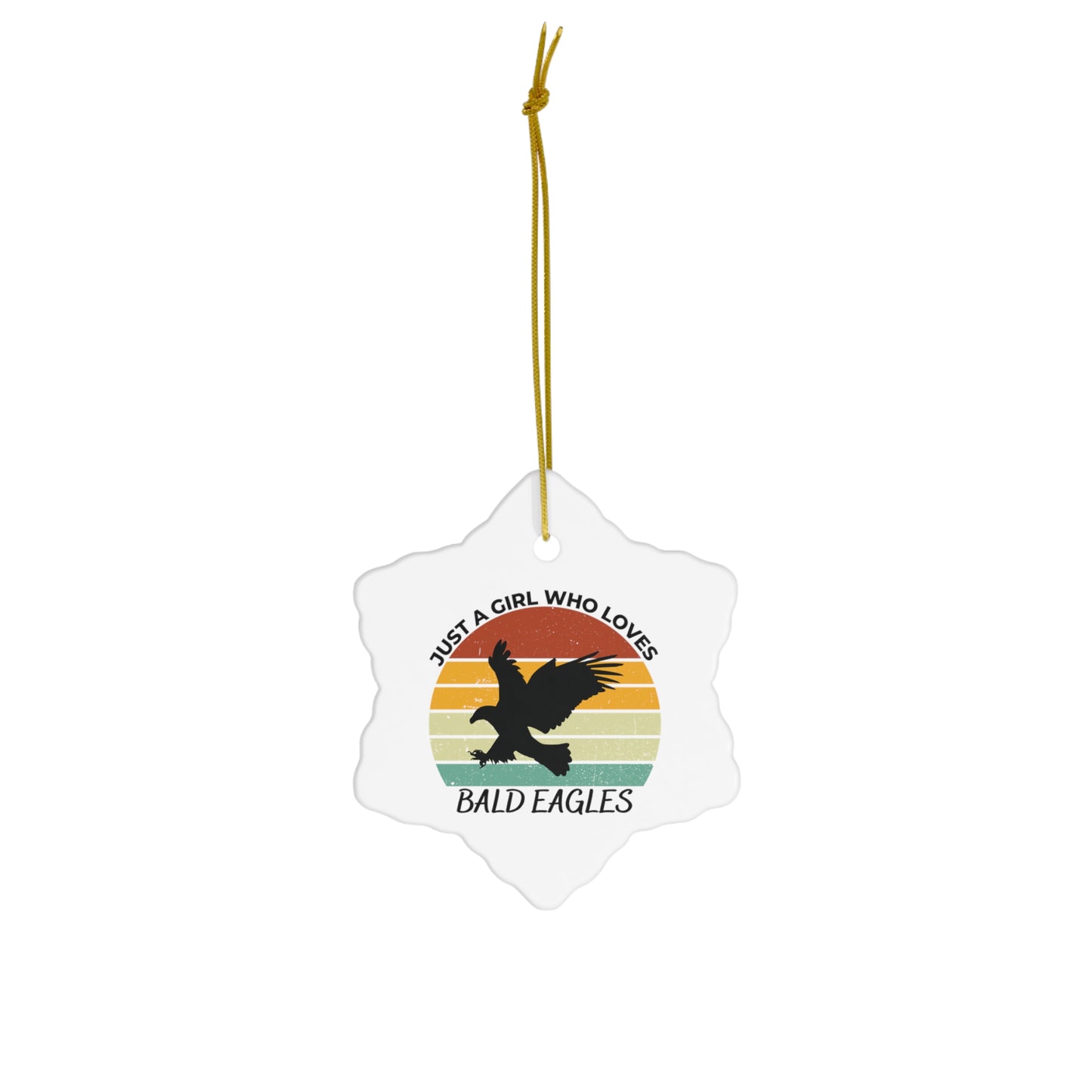 Just a Girl Who Loves Bald Eagles Ceramic Ornament, 3 Shapes