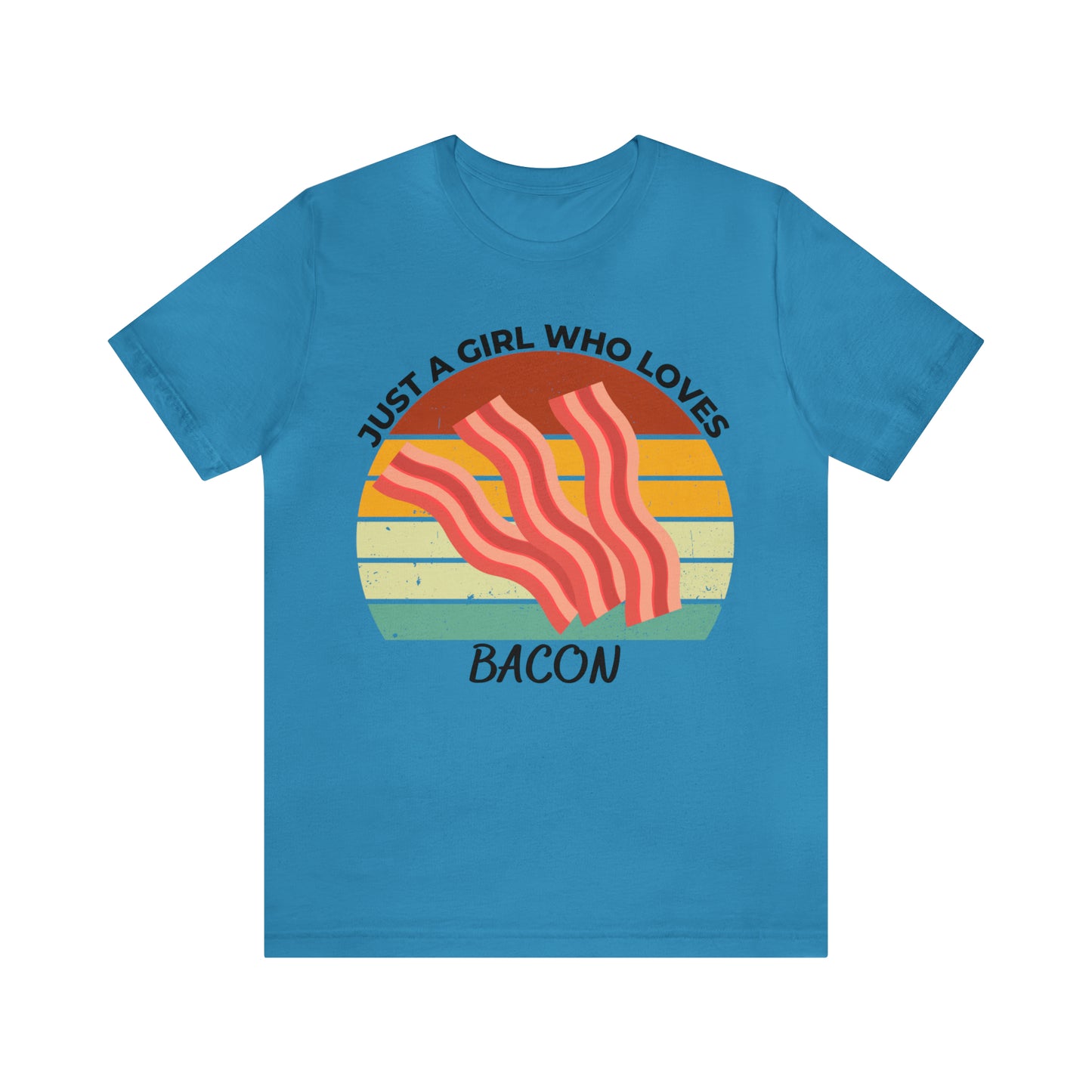 Just a Girl Who Loves Bacon Short Sleeve Tee