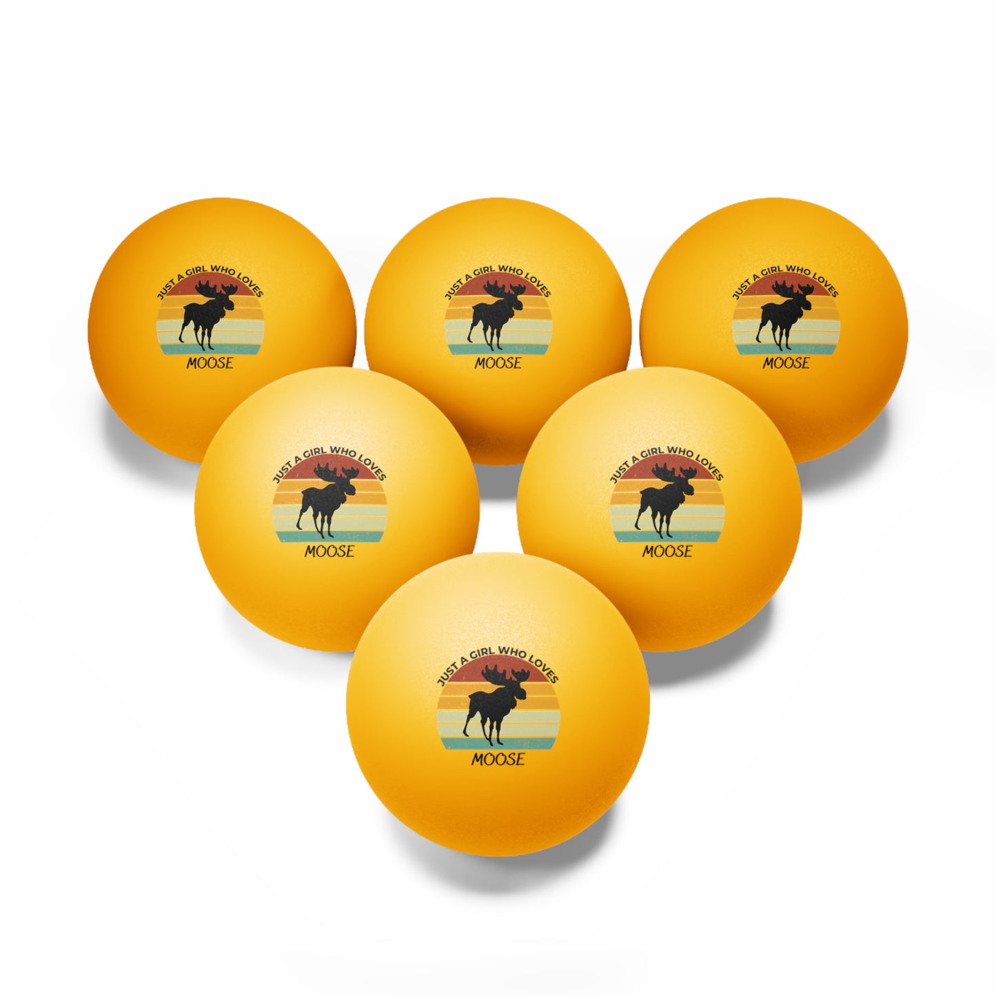 Just a Girl Who Loves Moose Ping Pong Balls, 6 pcs