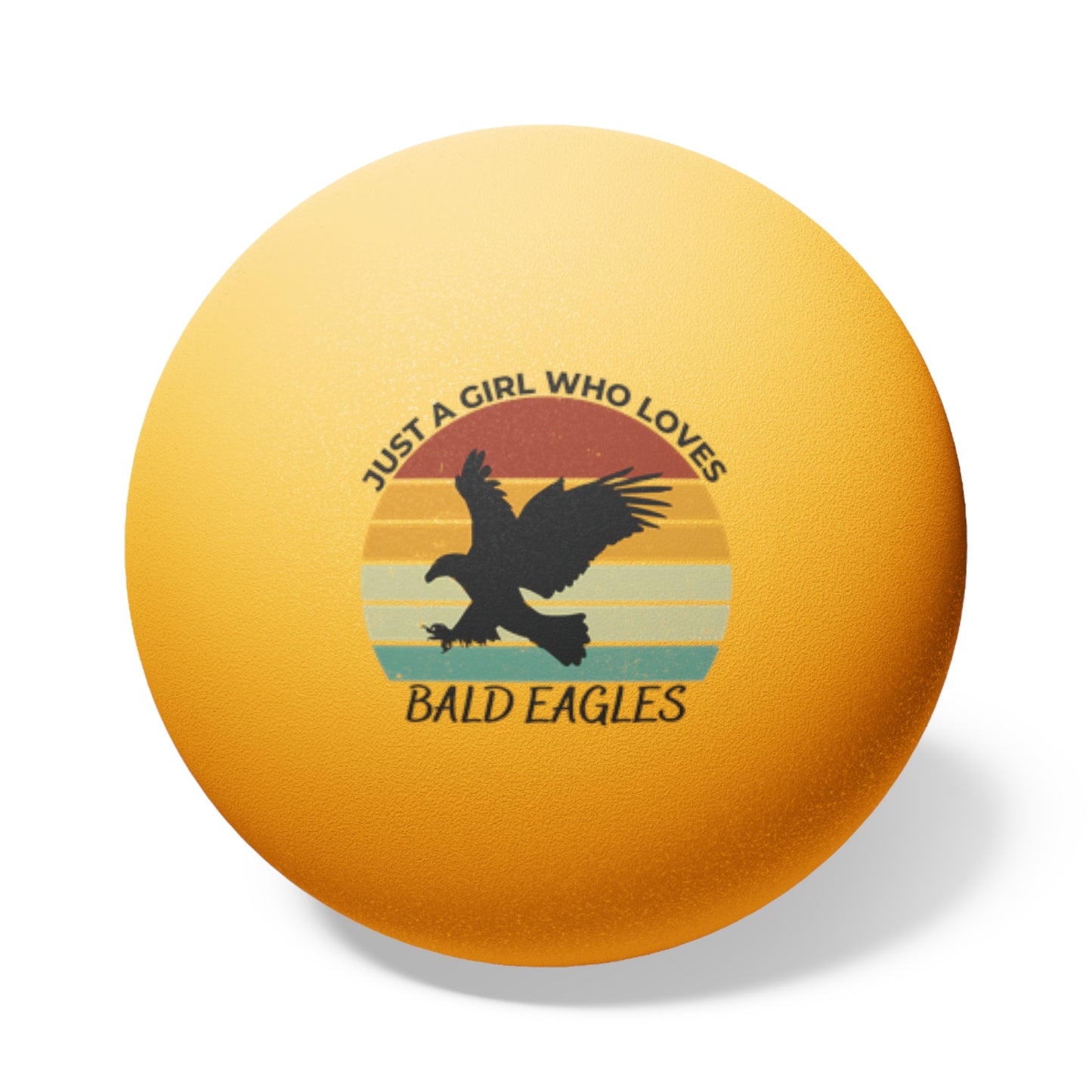 Just a Girl Who Loves Bald Eagles Ping Pong Balls, 6 pcs