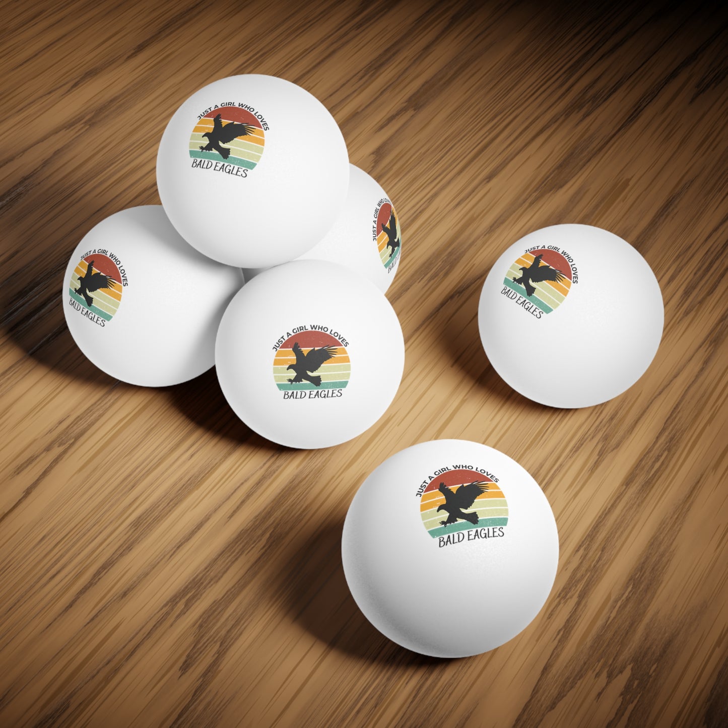 Just a Girl Who Loves Bald Eagles Ping Pong Balls, 6 pcs