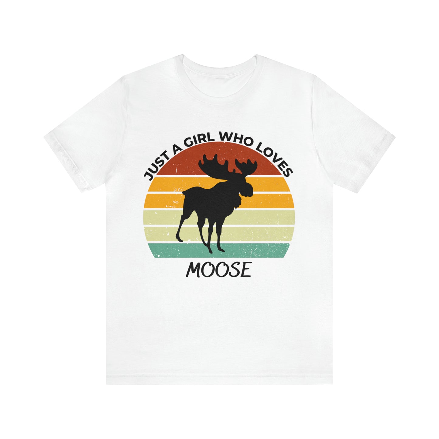 Just a Girl Who Loves Moose Short Sleeve Tee