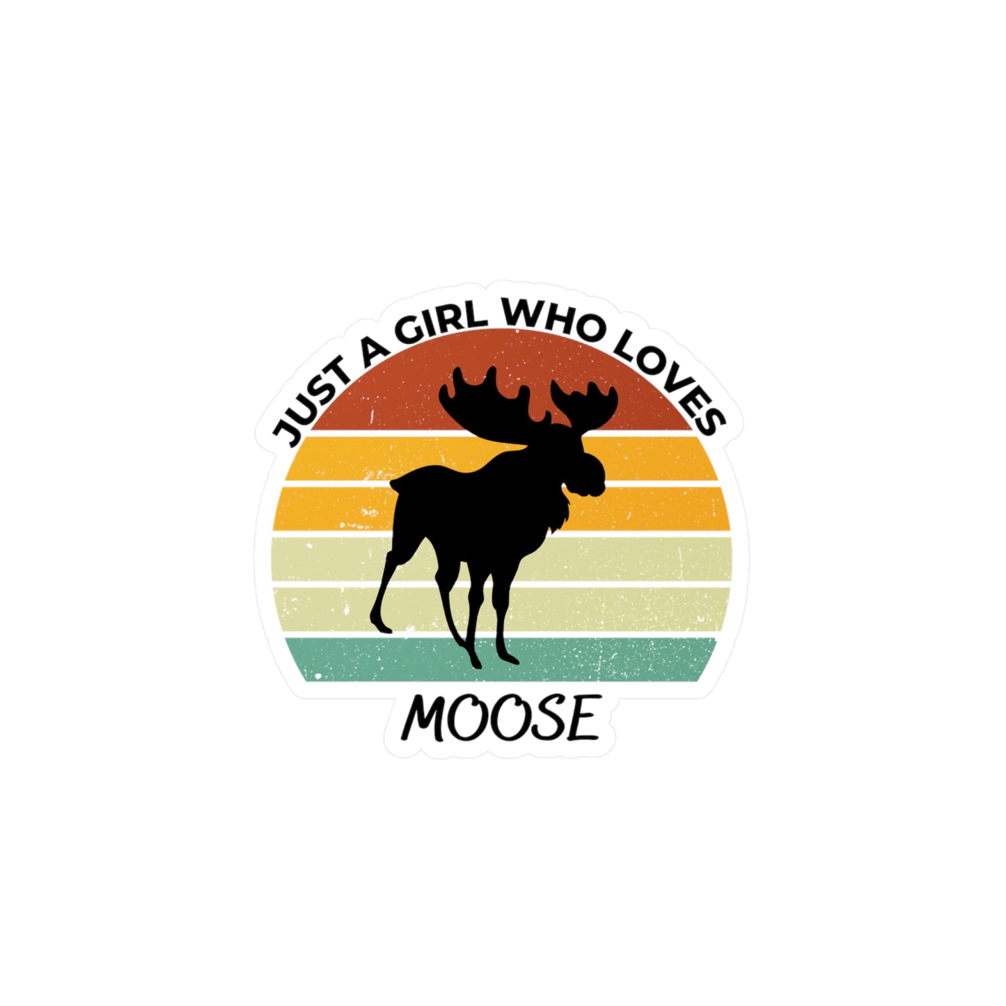 Just a Girl Who Loves Moose Kiss-Cut Vinyl Decals