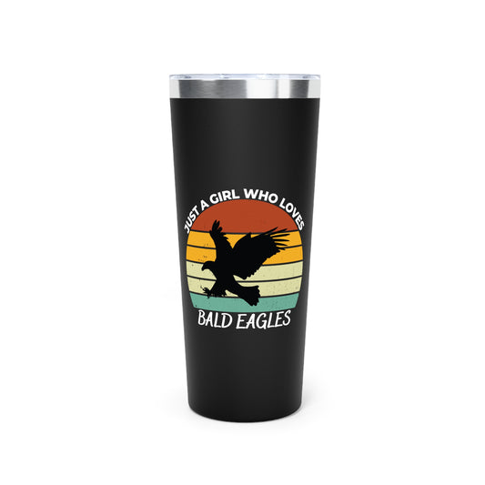 Just a Girl Who Loves Bald Eagles Copper Vacuum Insulated Tumbler, 22oz