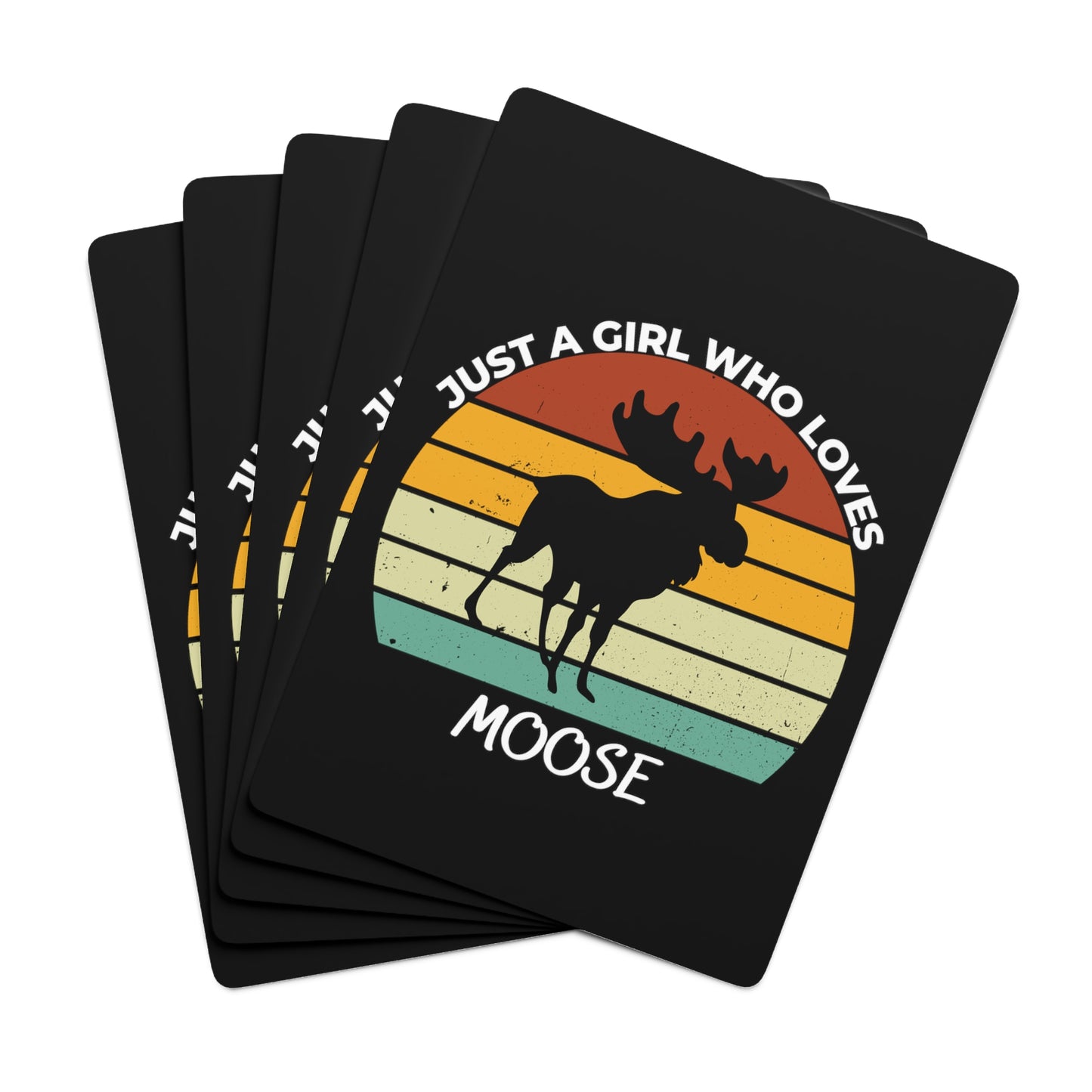 Just a Girl Who Loves Moose Poker Cards