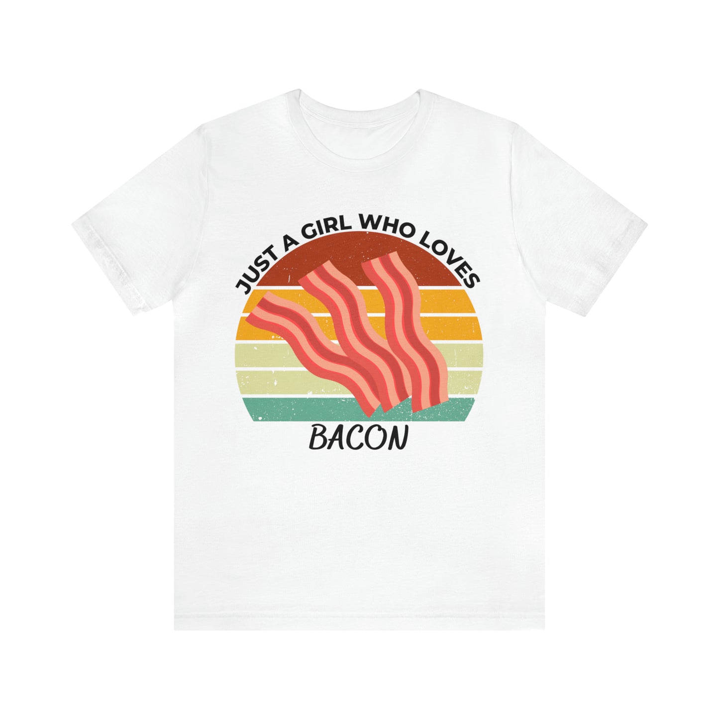 Just a Girl Who Loves Bacon Short Sleeve Tee