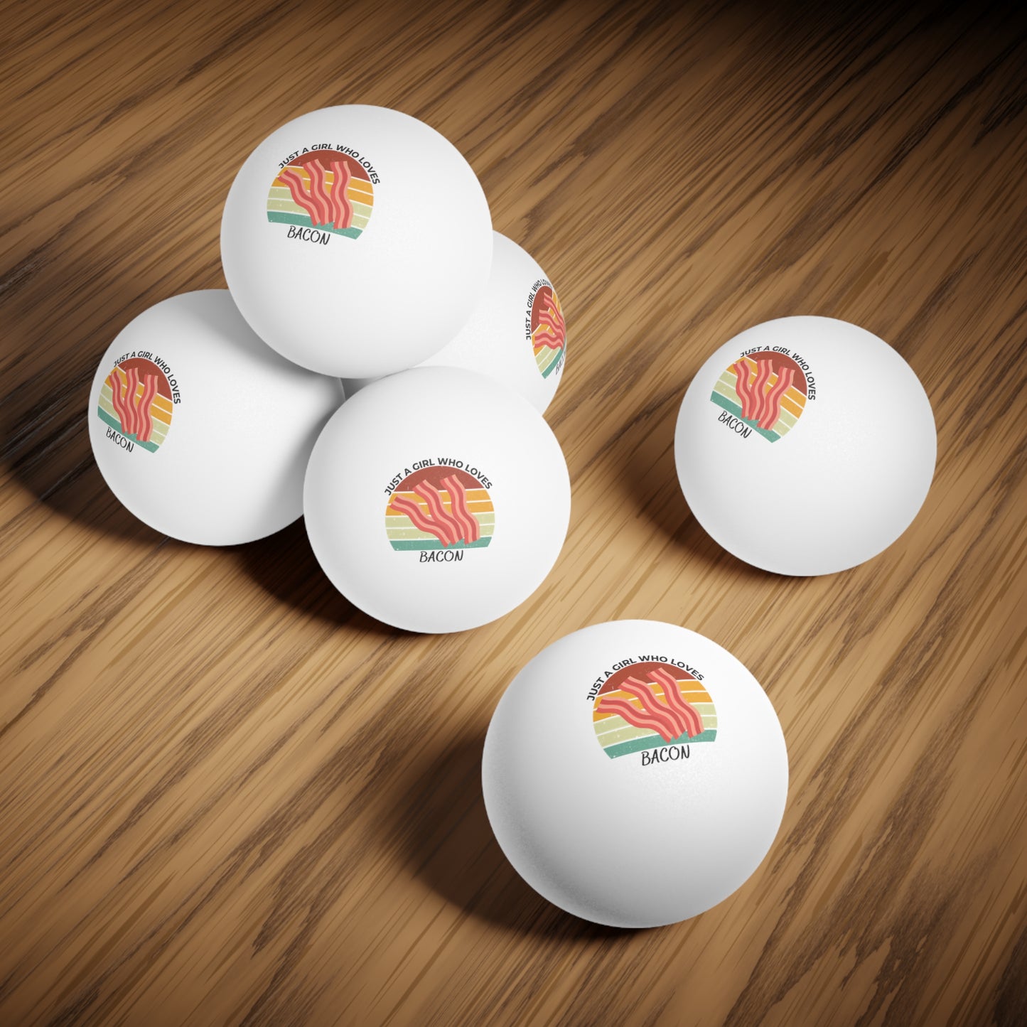 Just a Girl Who Loves Bacon Ping Pong Balls, 6 pcs