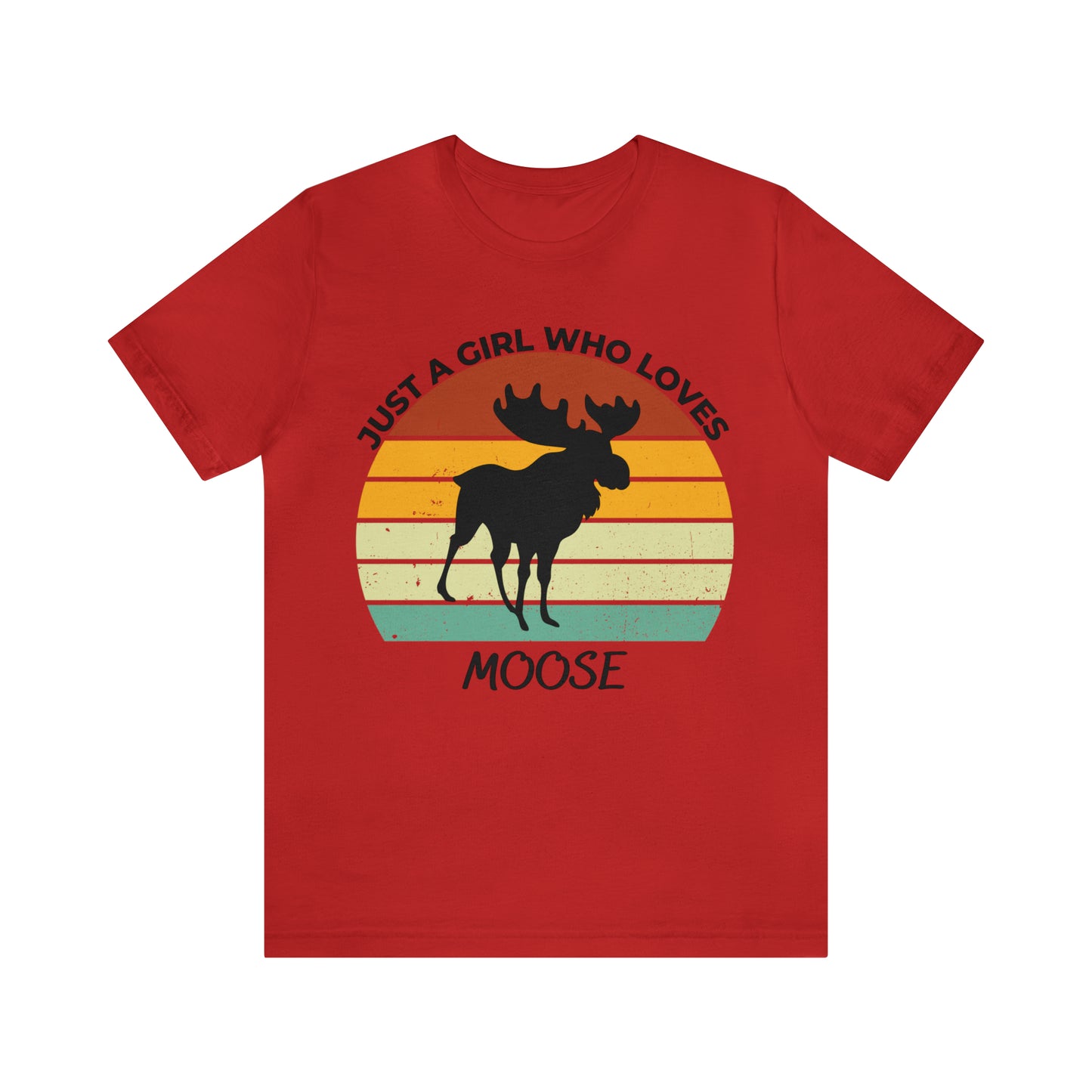 Just a Girl Who Loves Moose Short Sleeve Tee