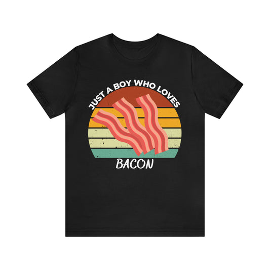 Just a Boy Who Loves Bacon Short Sleeve Tee