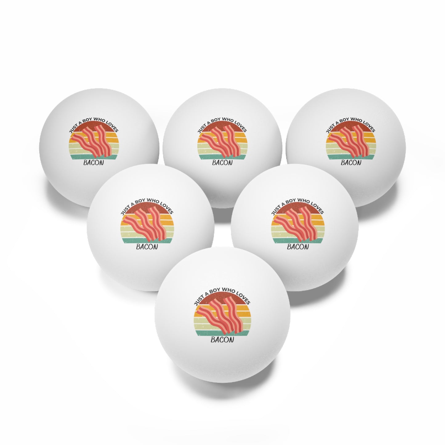 Just a Boy Who Loves Bacon Ping Pong Balls, 6 pcs