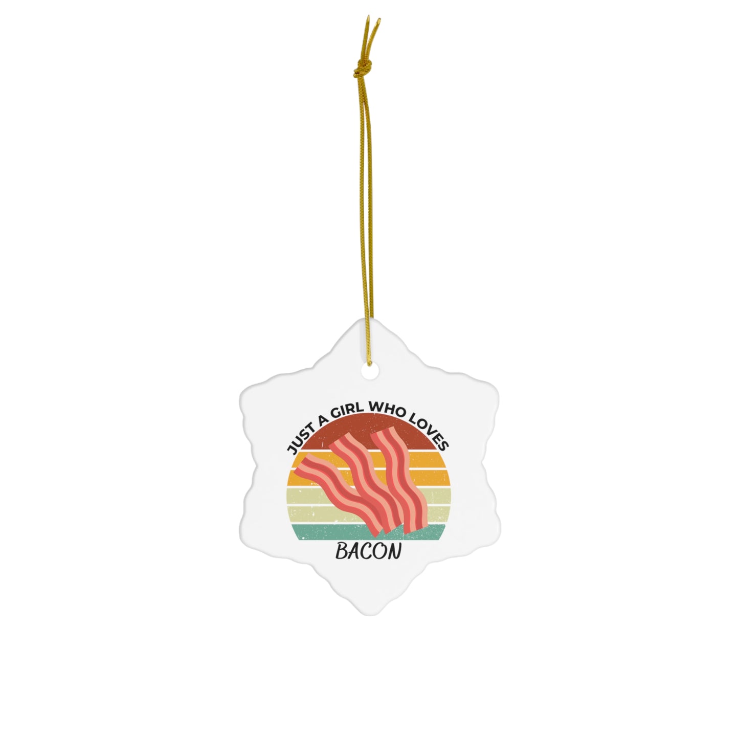 Just a Girl Who Loves Bacon Ceramic Ornament, 3 Shapes