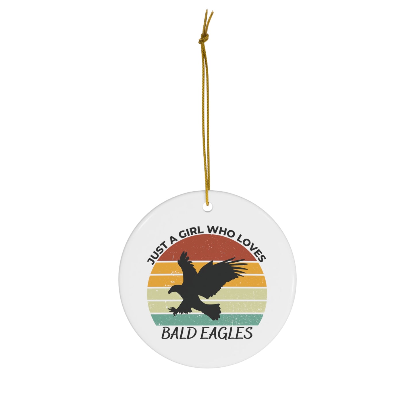 Just a Girl Who Loves Bald Eagles Ceramic Ornament, 3 Shapes