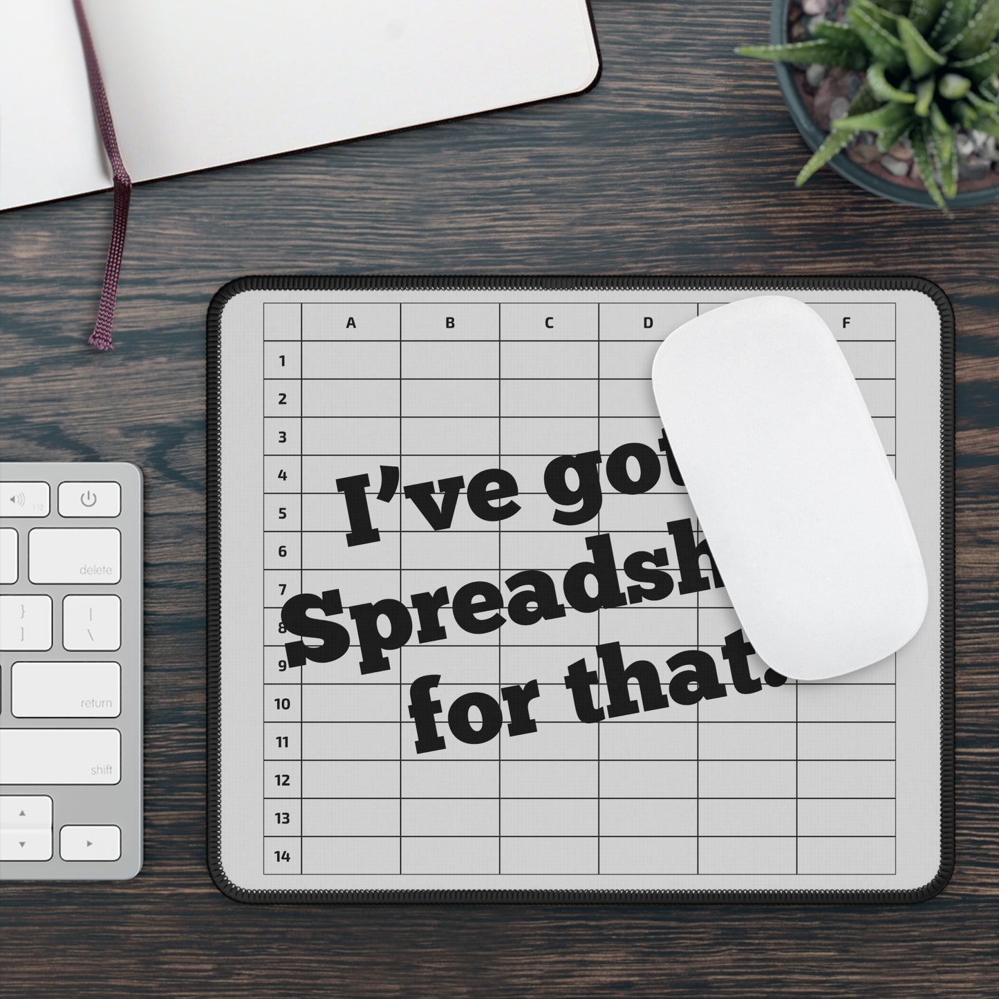 Spreadsheet Mousepad - "I've Got a Spreadsheet for That!" - Nerdy Office Decor for Accountants, CPAs, Spreadsheet Fans - Gray
