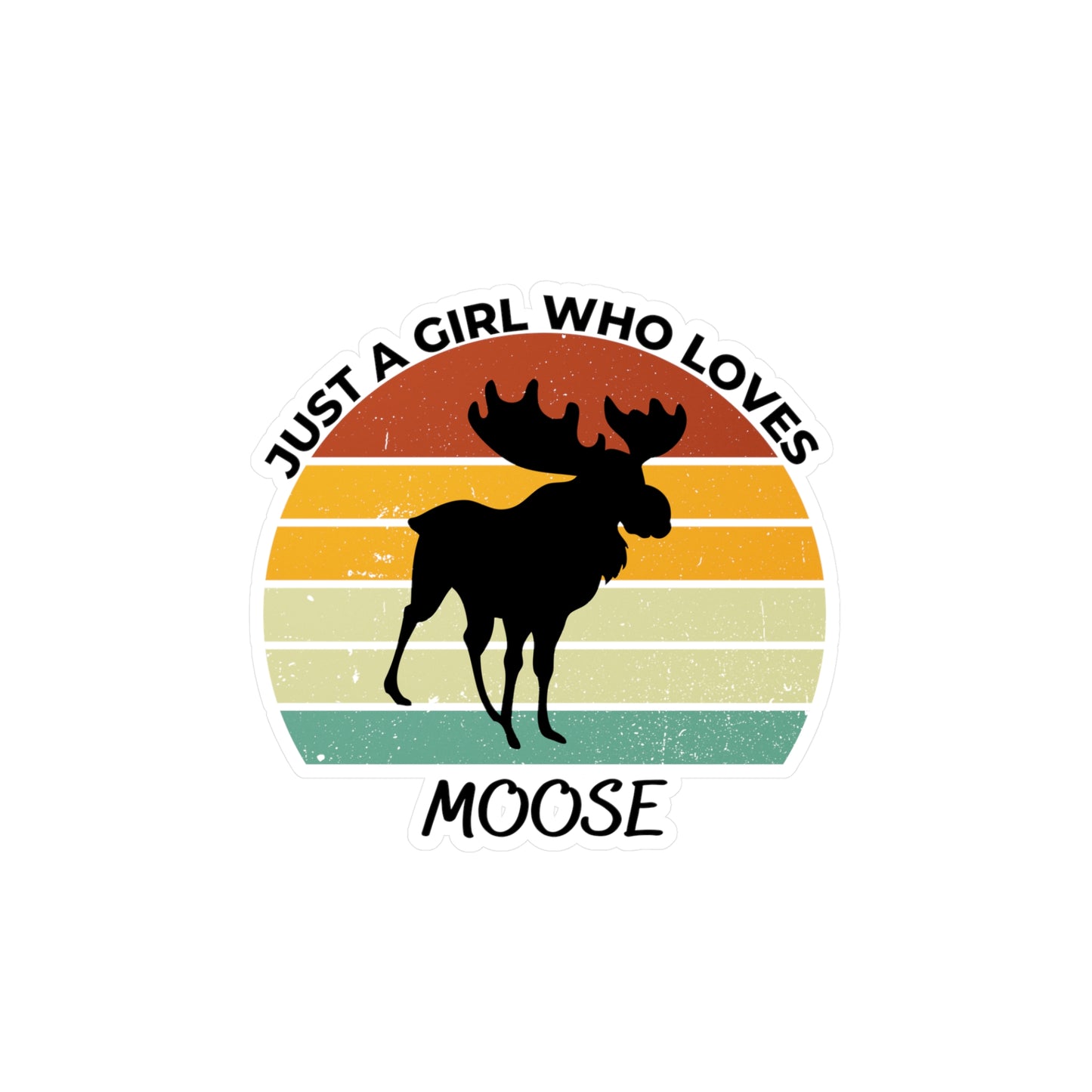 Just a Girl Who Loves Moose Kiss-Cut Vinyl Decals