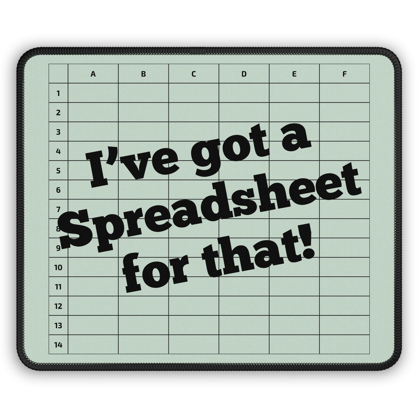 "I've Got a Spreadsheet for That!" Mousepad – Perfect Gift for CPAs, Accountants & Spreadsheet Lovers - Green