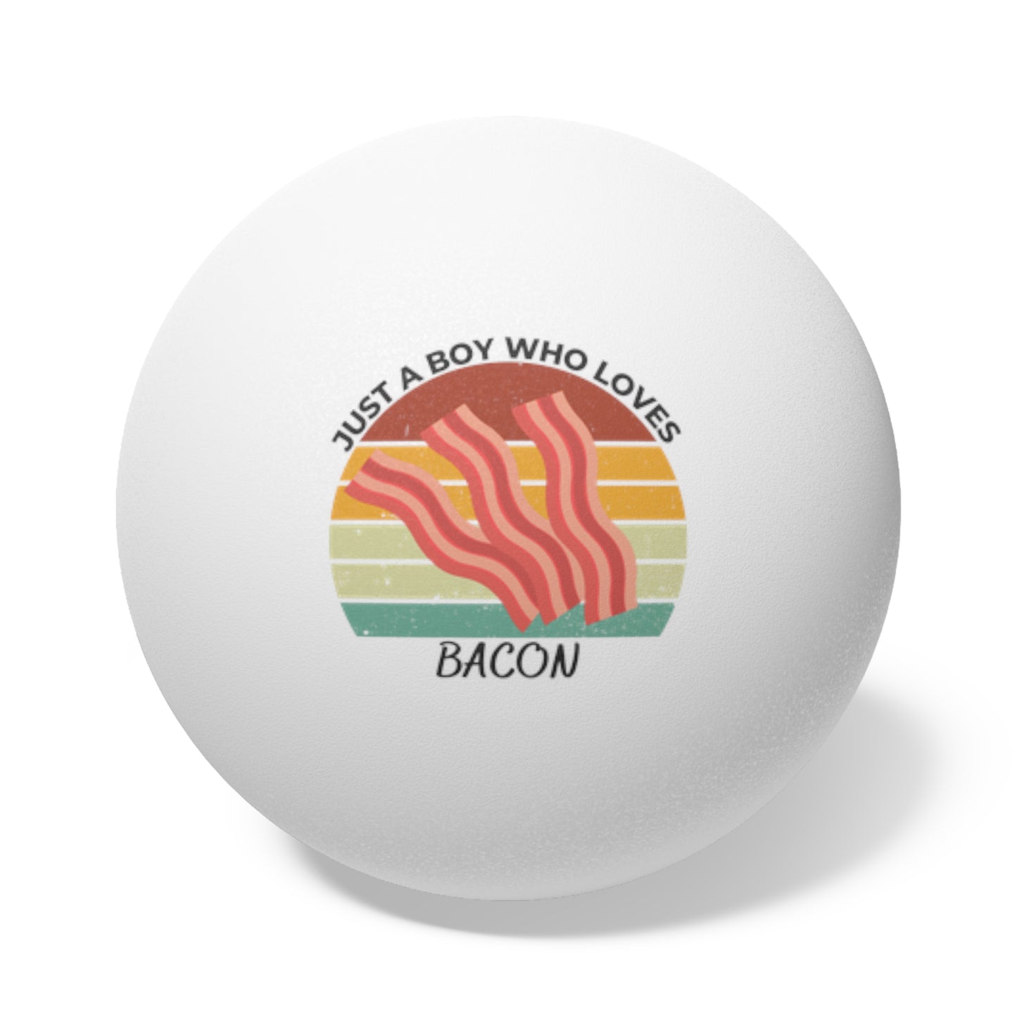 Just a Boy Who Loves Bacon Ping Pong Balls, 6 pcs