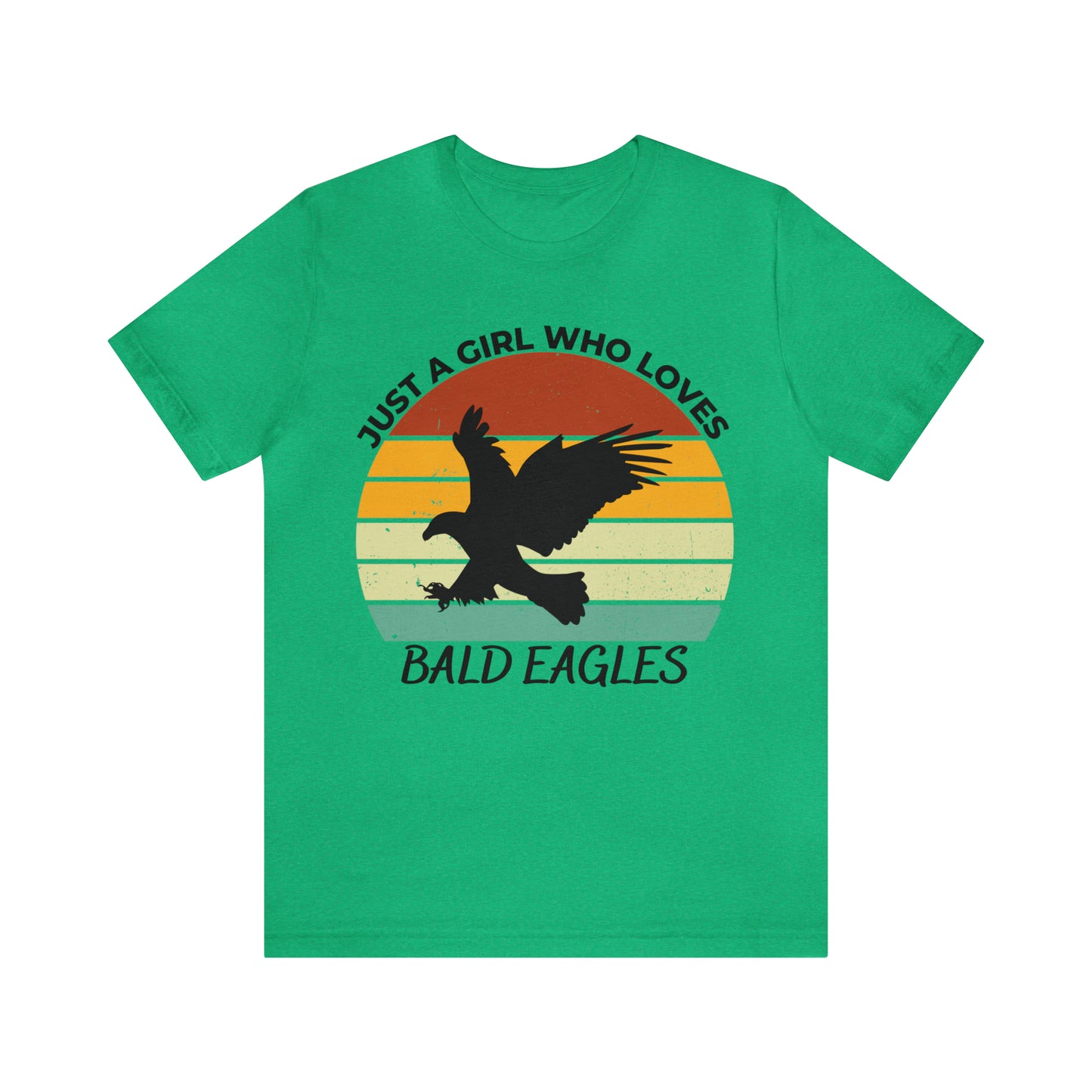 Just a Girl Who Loves Bald Eagles Short Sleeve Tee